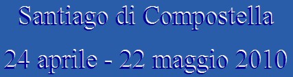 Pellegrinaggio a Santiago di Compostella - Mario Berto - Mario Silvoni - Piero Sguotti